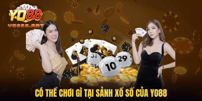 Có thể chơi gì tại sảnh Xổ Số của YO88