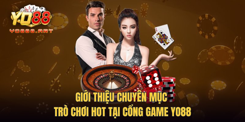 Giới thiệu chuyên mục trò chơi hot tại cổng game YO88