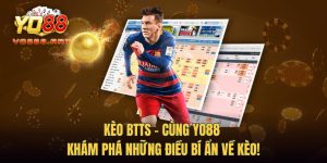 Kèo BTTS - Cùng YO88 Khám Phá Những Điều Bí Ẩn Về Kèo!