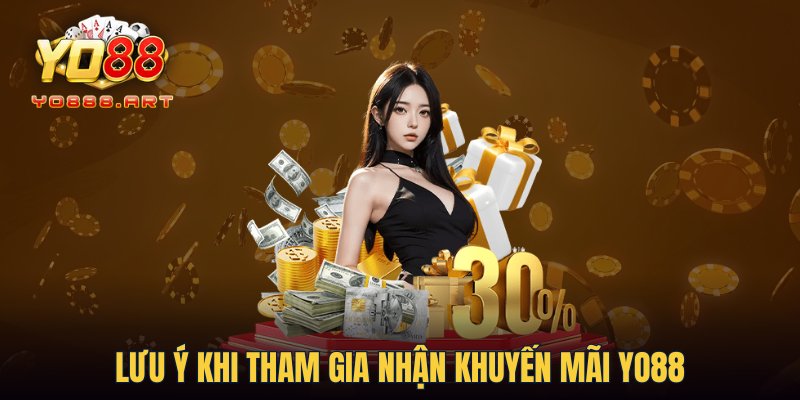 Lưu ý khi tham gia nhận khuyến mãi YO88