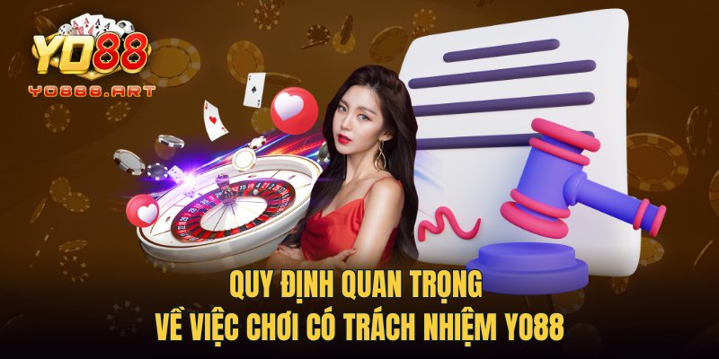 Quy định quan trọng về việc chơi có trách nhiệm YO88